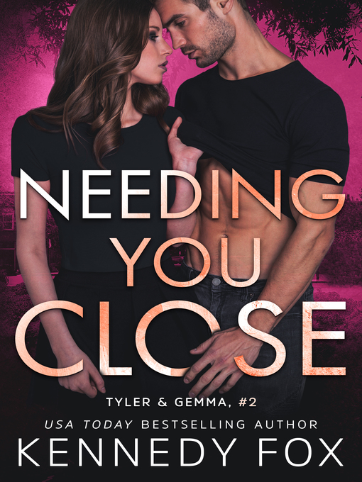 Title details for Needing You Close by Kennedy Fox - Wait list